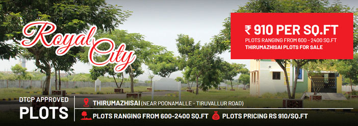 Why you should invest in Royal City at Thirumazhisai?
